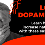 Low Dopamine – Learn how to increase naturally with these easy tips