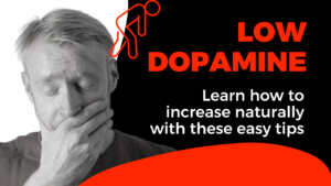 Read more about the article Low Dopamine – Learn how to increase naturally with these easy tips